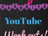 My Favorite YouTube&nbsp;Workouts!