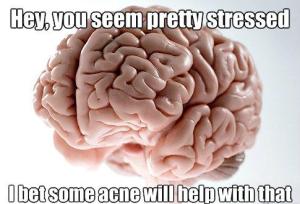 scumbag-brain-acne